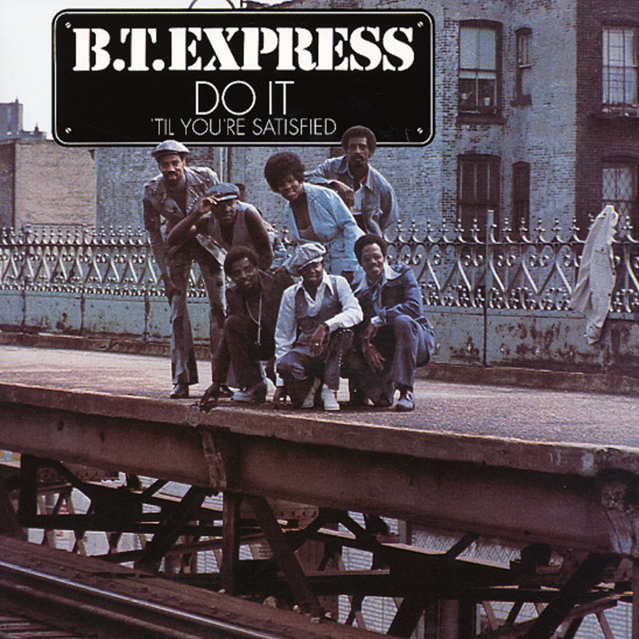 B.T. Express - DO IT (Til' You're Satisfied)